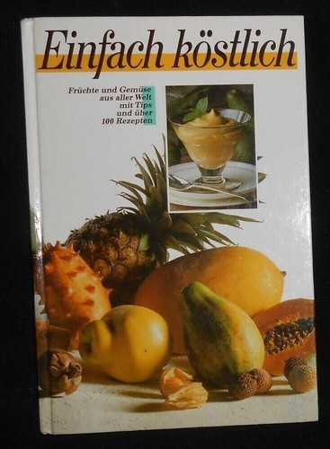 Einfach köstlich früchte - -,