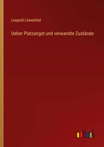 Ueber platzangst und verwandte - platzangst,