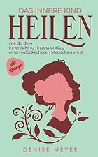 Das innere Kind heilen: wie du