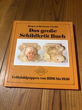 Das grosse Schildkröt-Buch : Celluloidpuppen von 1896 - 1956. Jürgen & Marianne