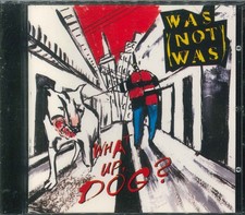 WAS (NOT WAS) "What Up, Dog?"