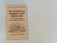 The Memoirs of Baron Von Muffling: A Prussian Officer in the Napoleonic Wars (Na