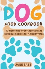 Dog Food Cookbook: 40 Homemade