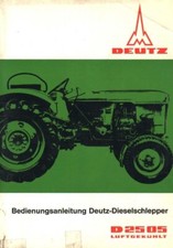 Deutz D 2505 Dieselschlepper Betriebsanleitung Bedienungsanleitung D2505