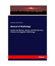 Manual of Mythology: Greek and