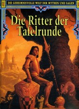 Die geheimnisvolle Welt der Mythen und Sagen: Die Ritter der Tafelrunde