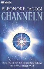Channeln: Das Praxisbuch für