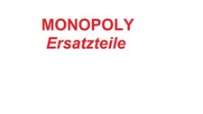 Monopoly ersatzteile - monopoly,