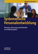 Systematische Personalentwicklung: Planung, Steuerung und Kontrolle; Becker 2005