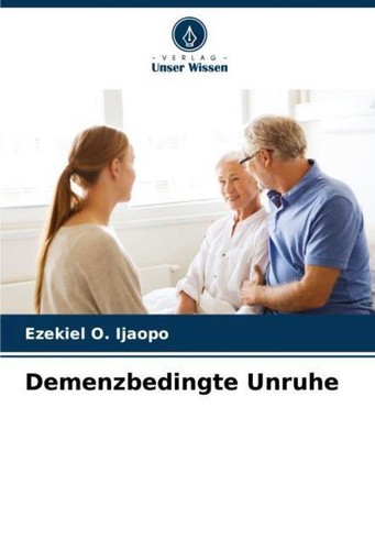 Demenzbedingte unruhe ezekiel - demenzbedingte,