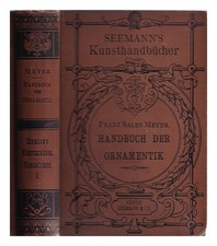 Meyer, Franz Sales Systematisch Geordnetes Handbuch Der Ornamentik Zum Gebrauche