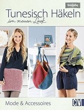 Tunesisch Häkeln im neuen Look: Mode  Accessoires ... | Buch | Zustand sehr gut