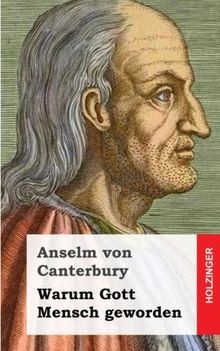 Warum gott mensch - geworden, von