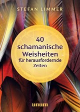 40 schamanische Weisheiten