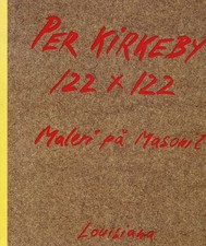 Tojner, Per Kirkeby 122 x 122, Maleri pa Masonit, Kat. Louisiana 2002 in Danish