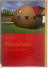 Passivhaus - Das Bauen der Zukunft - Dietmar Siegele - 1. Aufl. 2007 - NEUWERTIG