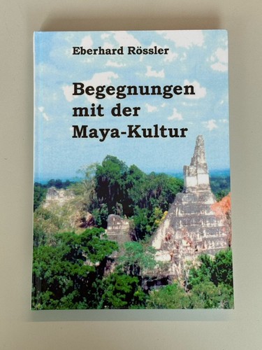 Begegnungen mit der maya - begegnungen,