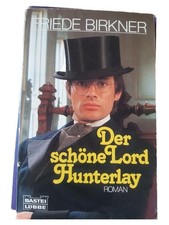 Friede Birkner Der schöne Lord Hunterlay Historischer Roman Deutsch Taschenbuch