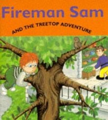 Fireman sam and the treetop - fireman,