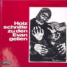 Holzschnitte zu den Evangelien. Hammerstiel, Robert und Karl Schaedel: