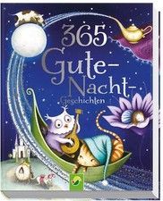 365 Gute-Nacht-Geschichten - Geschichten, Gedichte und Lieder für jeden Tag