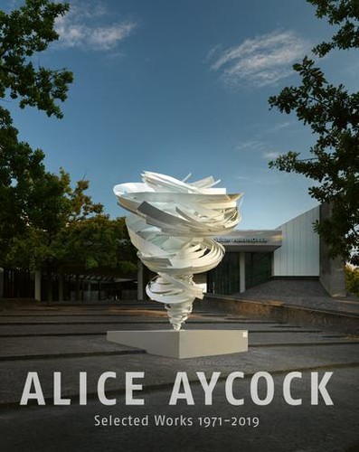 Alice aycock selected works - selected,