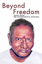 Beyond Freedom: Talks With Sri Nisargadatta Maharaj... | Buch | Zustand sehr gut