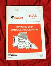 Anleitung BOBCAT 873 Mini Lader Radlader, Kompaktlader Betriebsanleitung Wartung
