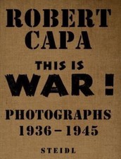 This is War!: Robert Capa at