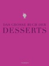 Das große Buch der Desserts: Warenkunde, Küchenpraxis, Rezepte (Teubner Edition)