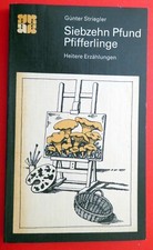 Günter Striegler - Siebzehn Pfund Pfifferlinge - Tribüne 1982 - Angebote