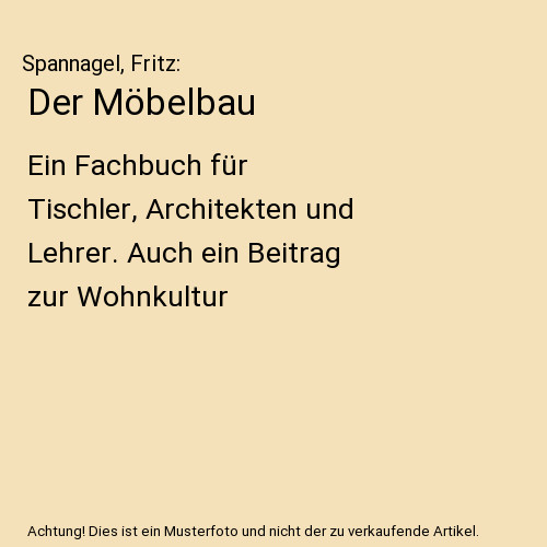 Der möbelbau ein fachbuch - der, möbelbau: