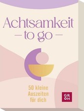 Achtsamkeit to go 50 kleine