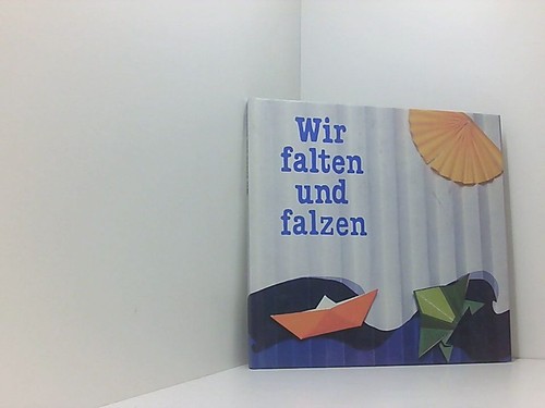Wir falten und - falzen,