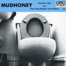 Mudhoney Touch Me I'm Sick