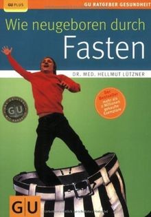 Wie neugeboren durch - , fasten