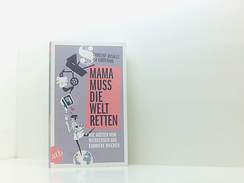 Mama muss die welt - mama,