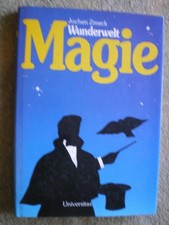 Wunderwelt Magie - Magier Zaubertricks Illusion Täuschung - wird gelüftet