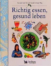 Richtig essen, gesund leben