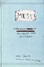 Mess: The Manual of Accidents