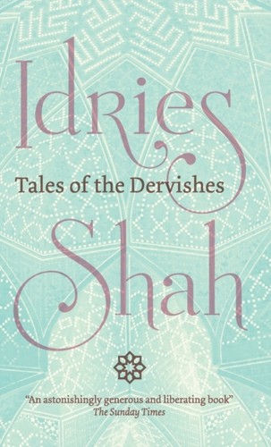 Shah tales the dervishes - of,
