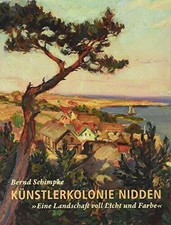 Künstlerkolonie Nidden: Eine Landschaft voll Licht und Farbe Buch -