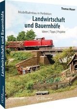 Modellbahnbau in Perfektion: Landwirtschaft und Bauernhöfe Ideen | Tipps | Pr...