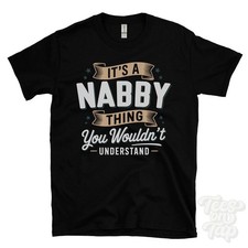 IT'S A NABBY THING YOU WOULD'T UNDERSTAND T-SHIRT Name Nachname Familie Geschenk