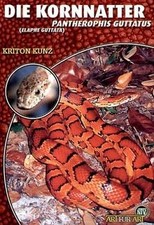 Die Kornnatter: Pantherophis guttatus von Kunz, Kriton | Buch | Zustand gut