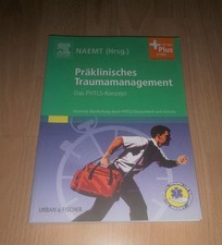 NAEMT (Hrsg.), Präklinisches Traumamanagement - Das PHTLS-Konzept Bernhardt, Mic