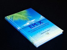 EM-X. Über die heilende Kraft von Antioxidanzien aus Effektiven Mikroorganismen 