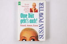 11950 Susan Powter OHNE DIÄT GEHT'S AUCH! Fitness, Atmen, Essen ; wie sich Susa