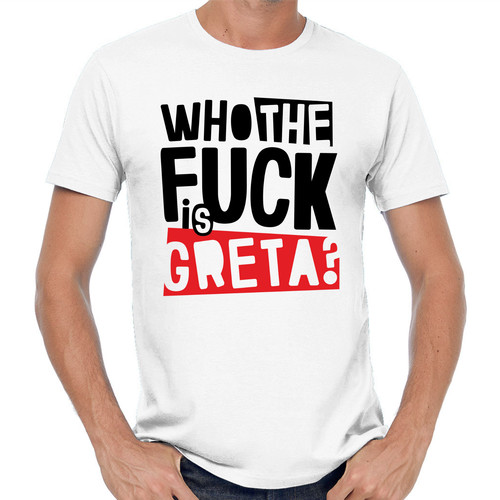 Who the fuck greta fridays - who,