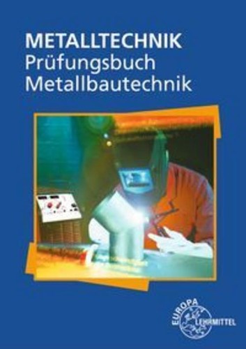 Prüfungsbuch metallbautechnik - prüfungsbuch,